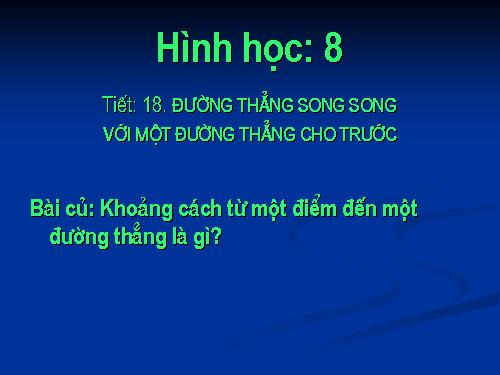 Chương I. §10. Đường thẳng song song với một đường thẳng cho trước