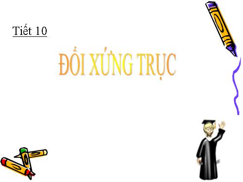 Chương I. §6. Đối xứng trục