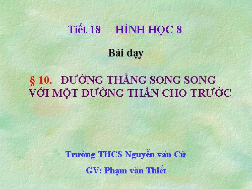 Chương I. §10. Đường thẳng song song với một đường thẳng cho trước