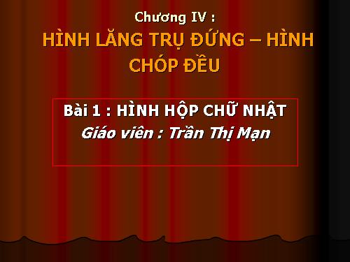 Chương IV. §1. Hình hộp chữ nhật