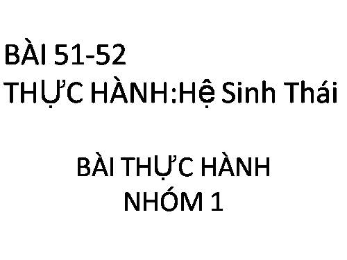 Bài 51. Thực hành: Hệ sinh thái