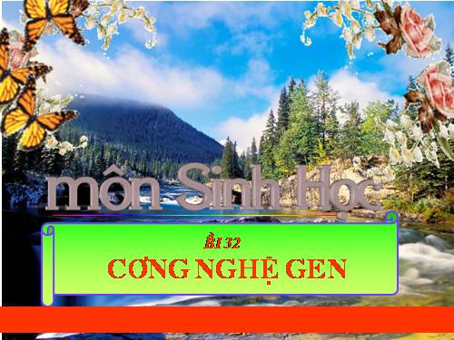 Bài 32. Công nghệ gen