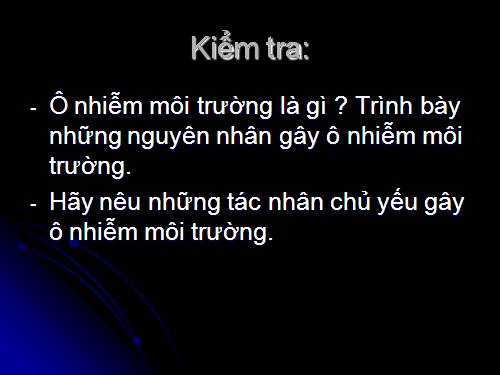 Bài 55. Ô nhiễm môi trường (tiếp theo)