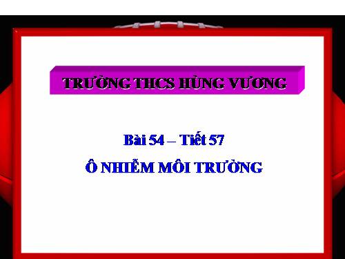 Bài 54. Ô nhiễm môi trường