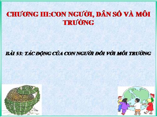 Bài 53. Tác động của con người đối với môi trường