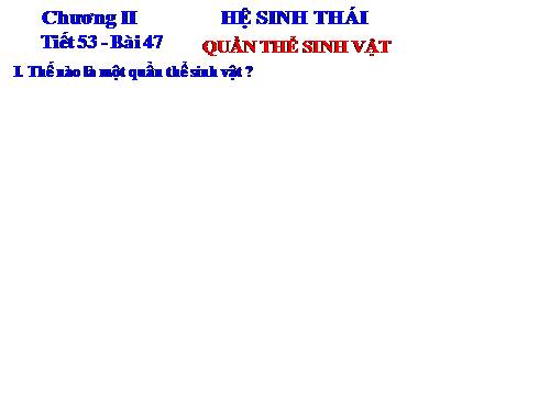 Bài 47. Quần thể sinh vật