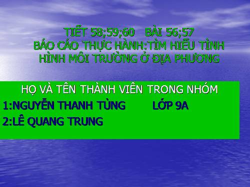 Bài 62. Thực hành: Vận dụng Luật Bảo vệ môi trường vào việc bảo vệ môi trường ở địa phương