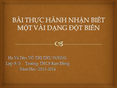 Bài 26. Thực hành: Nhận biết một vài dạng đột biến