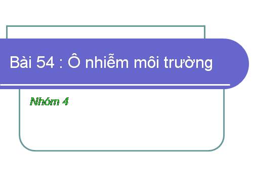 Bài 54. Ô nhiễm môi trường