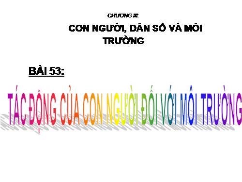 Bài 53. Tác động của con người đối với môi trường