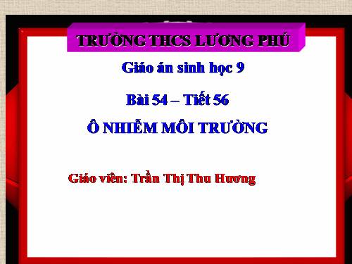 Bài 54. Ô nhiễm môi trường