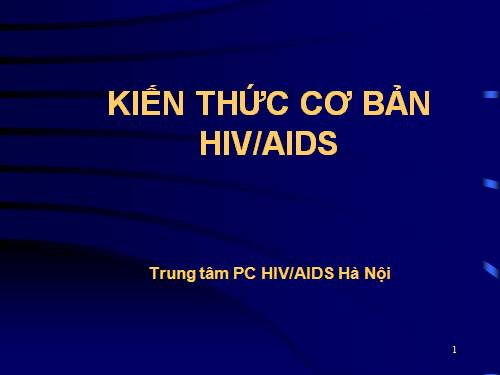 BÀI KIẾN THỨC VỀ  HIV