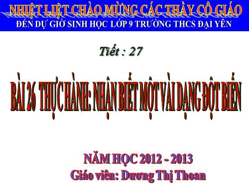 Bài 26. Thực hành: Nhận biết một vài dạng đột biến