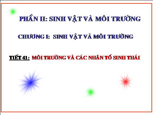 Bài 41. Môi trường và các nhân tố sinh thái