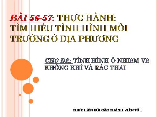 Bài 56. Thực hành: Tìm hiểu tình hình môi trường ở địa phương