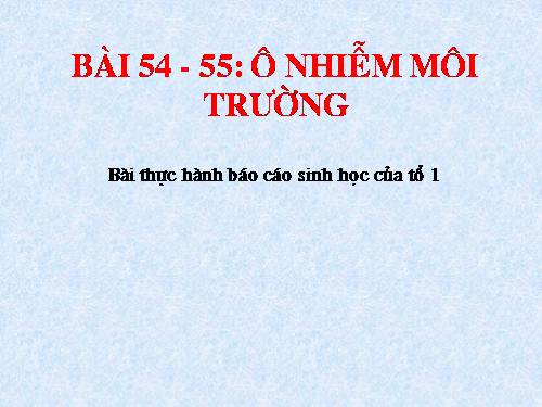 Bài 54. Ô nhiễm môi trường