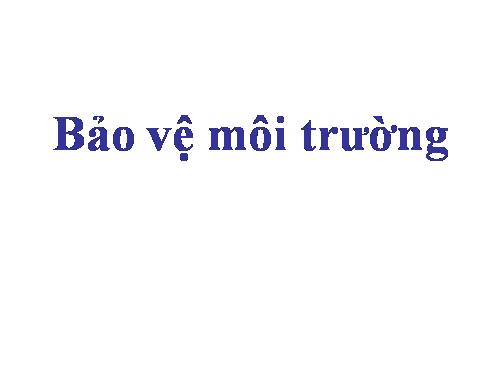 Bài 61. Luật Bảo vệ môi trường