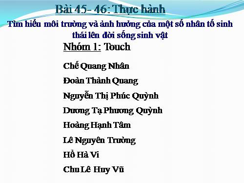 Bài 45. Thực hành: Tìm hiểu môi trường và ảnh hưởng của một số nhân tố sinh thái lên đời sống sinh vật