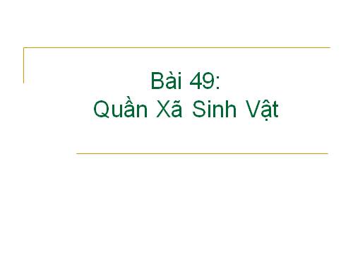 Bài 49. Quần xã sinh vật