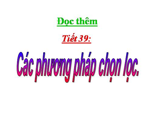 Bài 36. Các phương pháp chọn lọc