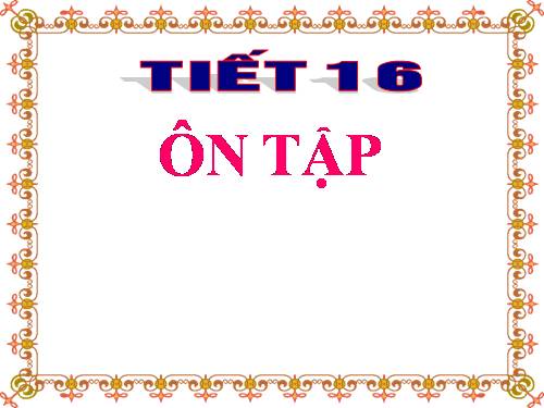 tiet 16. ôn tập