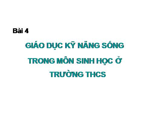 Bồi dưỡng CM Sinh " GD KNS"