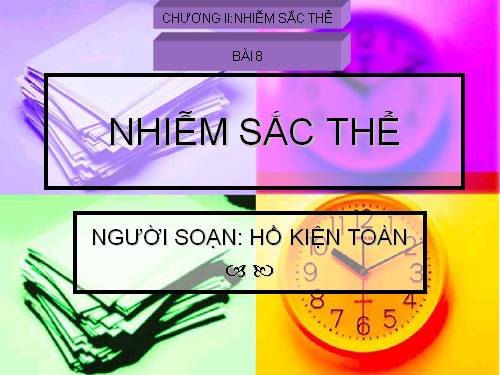 Bài 8. Nhiễm sắc thể