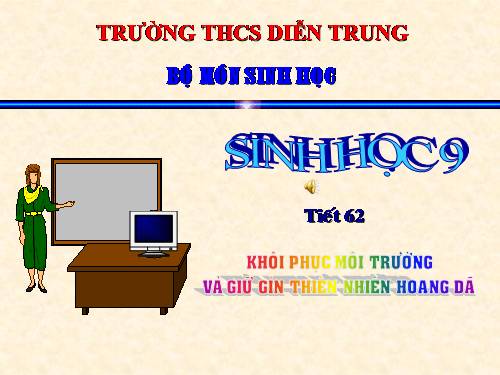 Bài 59. Khôi phục môi trường và gìn giữ thiên nhiên hoang dã