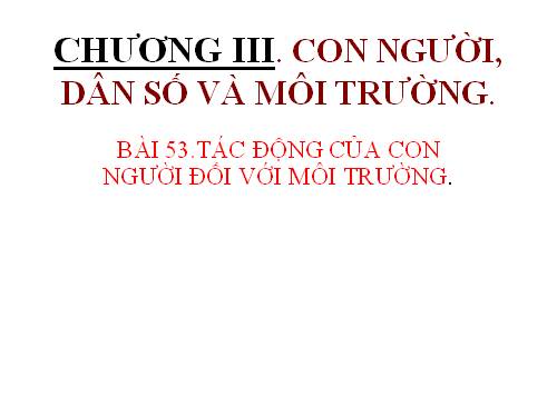 Bài 53. Tác động của con người đối với môi trường