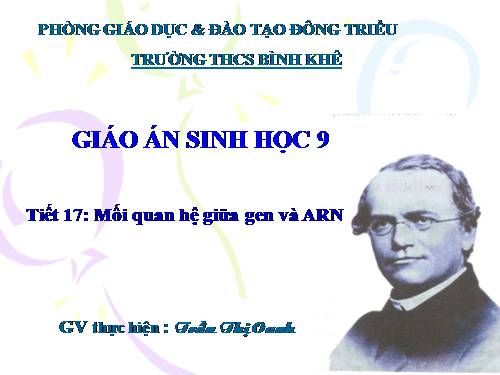 Bài 17. Mối quan hệ giữa gen và ARN