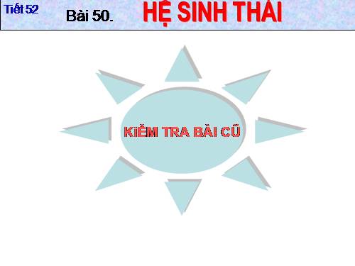 Bài 50. Hệ sinh thái