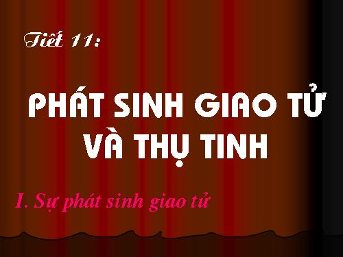 Bài 11. Phát sinh giao tử và thụ tinh