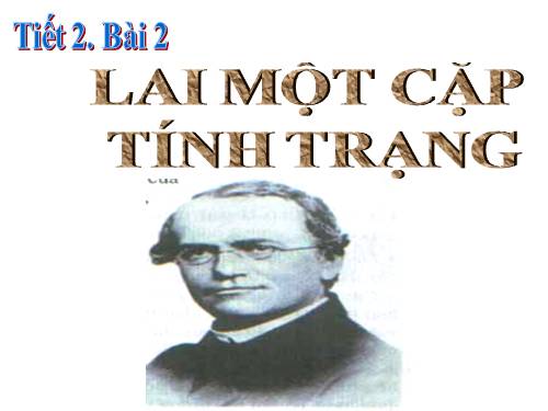 Bài 2. Lai một cặp tính trạng