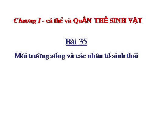 Bài 41. Môi trường và các nhân tố sinh thái