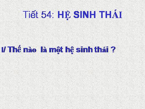 Bài 50. Hệ sinh thái