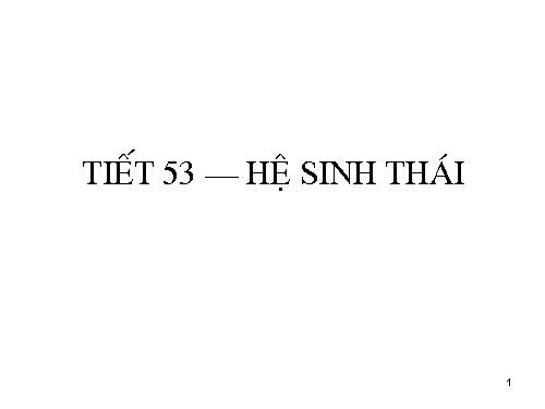 Bài 50. Hệ sinh thái