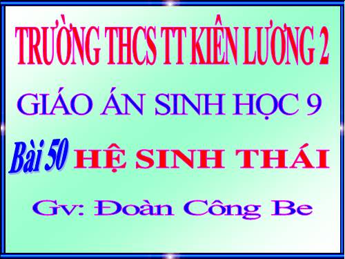 Bài 50. Hệ sinh thái