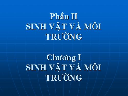 Bài 41. Môi trường và các nhân tố sinh thái