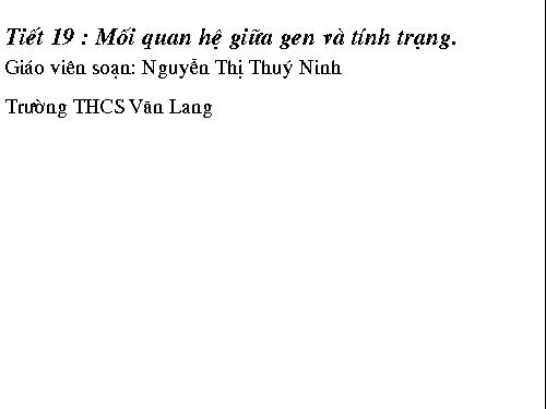 Bài 19. Mối quan hệ giữa gen và tính trạng