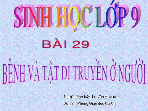 Bài 29. Bệnh và tật di truyền ở người