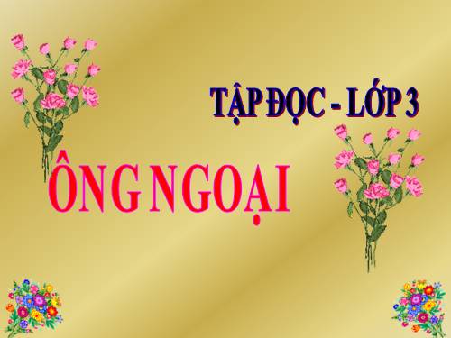 Tuần 4. Ông ngoại