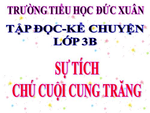 Tuần 34. Sự tích chú Cuội cung trăng