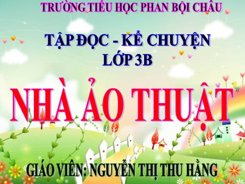 Tuần 23. Nhà ảo thuật