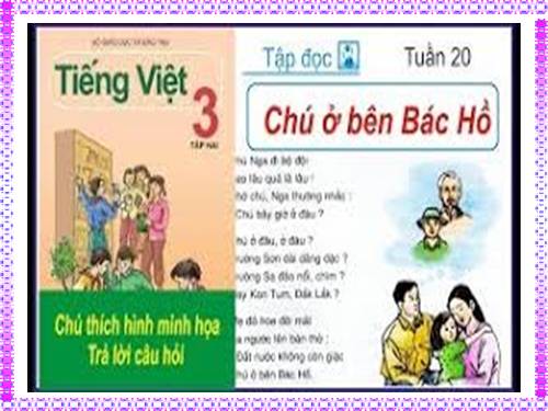 Tuần 20. Chú ở bên Bác Hồ