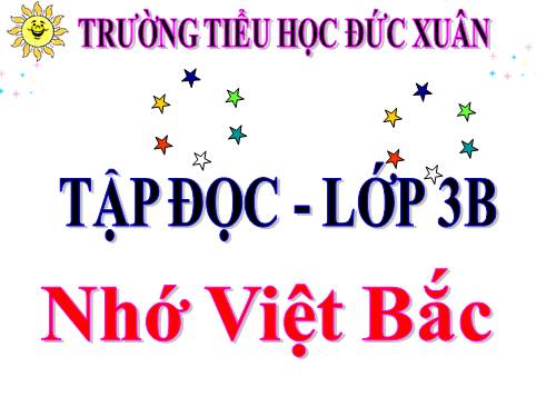 Tuần 14. Nhớ Việt Bắc