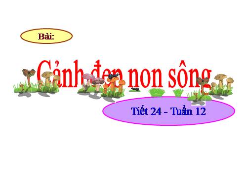 Tuần 12. Cảnh đẹp non sông