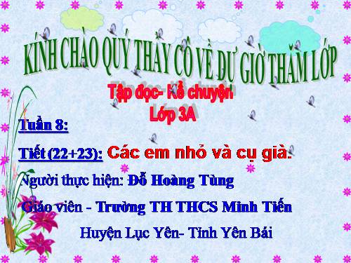 Tuần 8. Các em nhỏ và cụ già