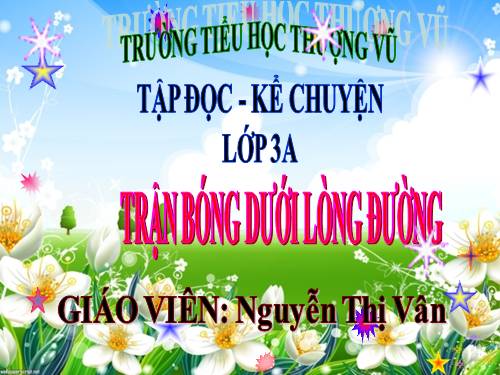 Tuần 7. Trận bóng dưới lòng đường