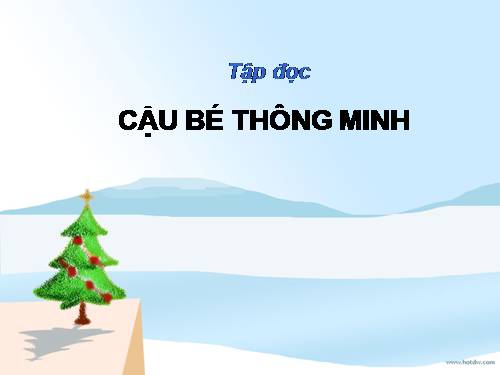 Tuần 1. Cậu bé thông minh