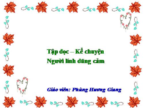 Tuần 5. Người lính dũng cảm